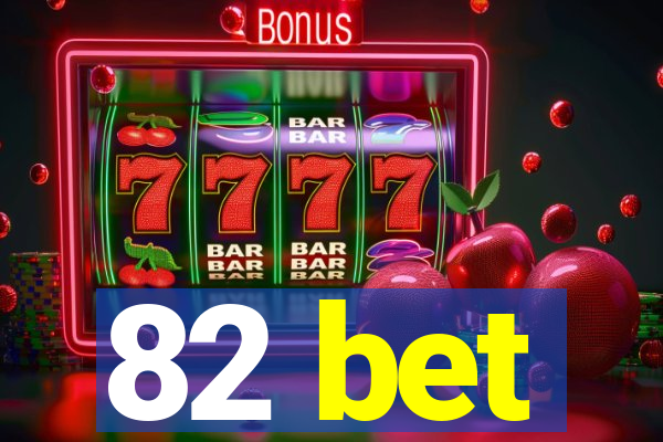 82 bet